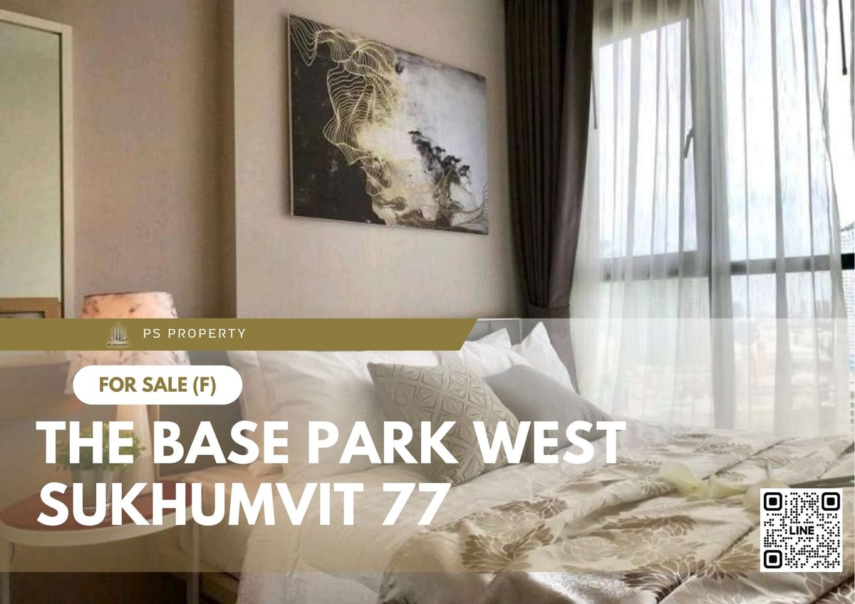 ขายคอนโดอ่อนนุช อุดมสุข : ขายด่วน ✨ The Base Park West Sukhumvit 77 ✨ เฟอร์นิเจอร์ และ เครื่องใช้ไฟฟ้าครบ ใกล้ BTS อ่อนนุช