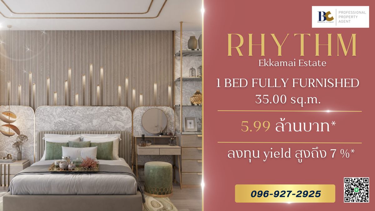 ขายคอนโดสุขุมวิท อโศก ทองหล่อ : Rhythm Ekkamai Estate – 1 BEDROOM 35.00 ตร.ม. ลงทุน yield สูงถึง 7% กลุ่มลูกค้าต่างชาติ