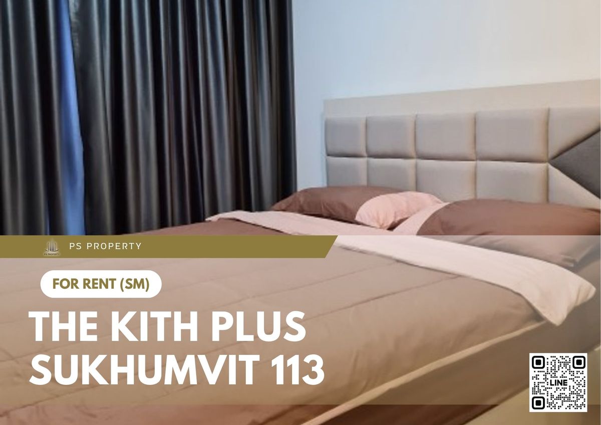 ให้เช่าคอนโดสมุทรปราการ สำโรง : ให้เช่า 🔥 The Kith Plus Sukhumvit 113 🔥 เฟอร์นิเจอร์ และ เครื่องใช้ไฟฟ้าครบ ใกล้ BTS สำโรง