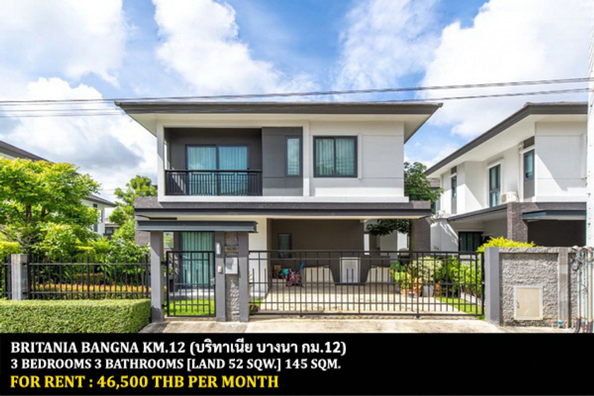 ให้เช่าบ้านบางนา แบริ่ง ลาซาล : [ให้เช่า] หมู่บ้าน บริทาเนีย บางนา กม.12 / 3 ห้องนอน 3 ห้องน้ำ / 52 ตรว. 145 ตรม. **46,500** บ้านเดี่ยวโครงการหรูตกแต่งสวย เฟอร์นิเจอร์และเครื่องใช้ไฟฟ้าครบชุด เดินทางสะดวก เข้า-ออกได้หลายทาง พร้อมเข้าอยู่ ใกล้วัดบางพลีใหญ่ใน พร้อมเข้าอยู่