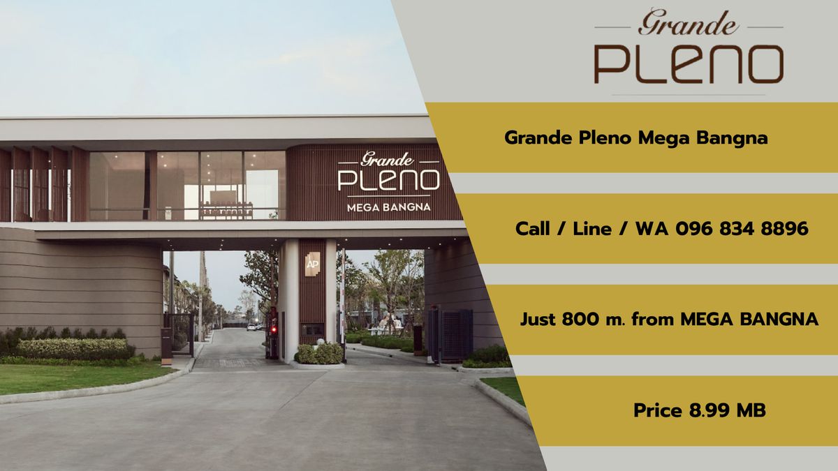 ขายสมุทรปราการ สำโรง : Grande Pleno Mega Bangna โครงการบ้านใหม่น่าอยู่ใกล้ MEGA BANGNA