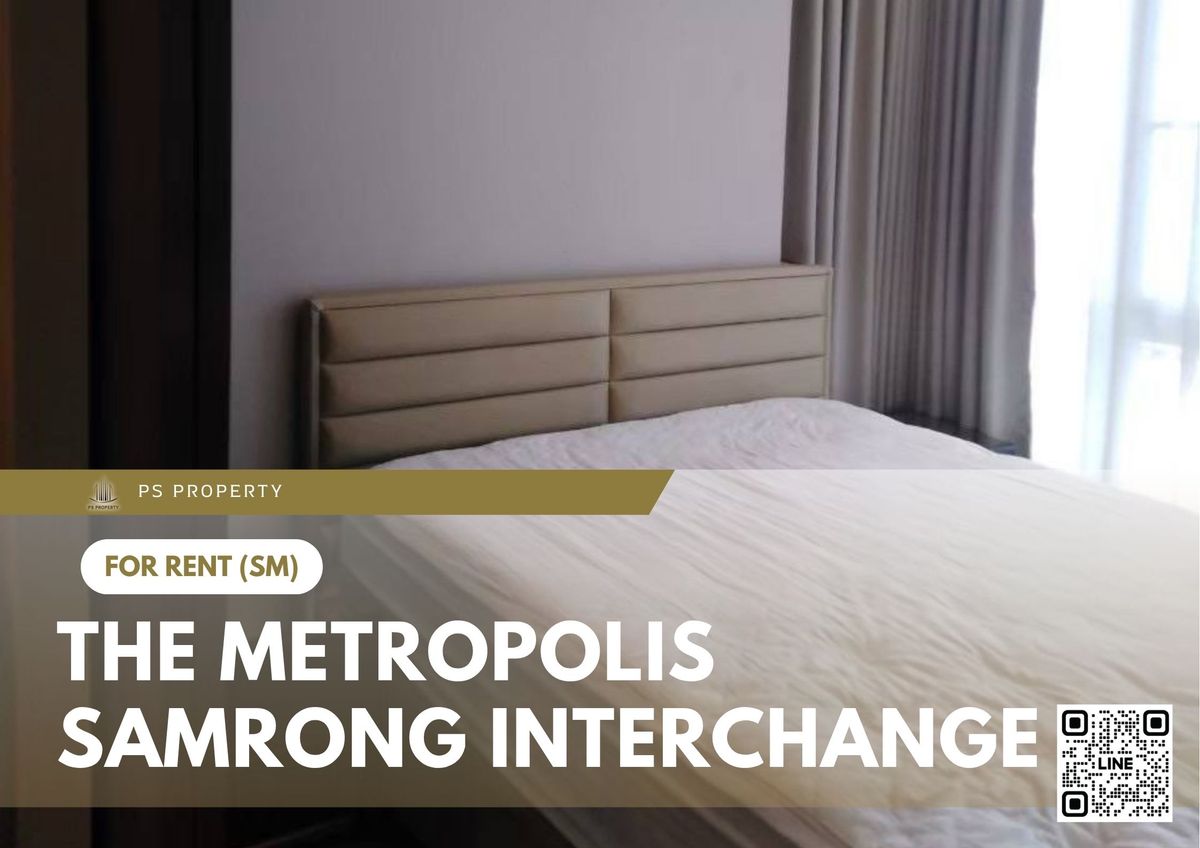 For RentCondoSamut Prakan,Samrong : For rent 📍 The Metropolis Samrong Interchange 📍Convenient transportation, near BTS Samrong, fully furnished and equipped with appliances.