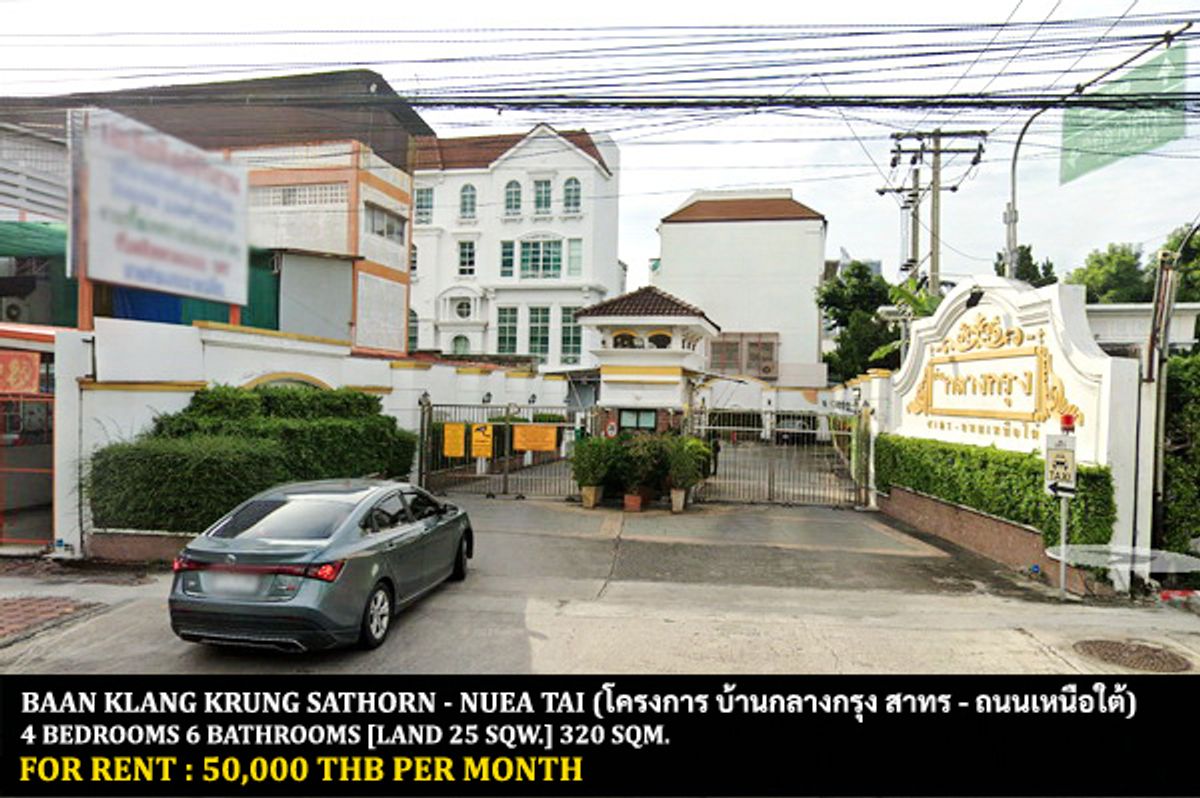 For RentHouseSathorn, Narathiwat : FOR RENT BAAN KLANG KRUNG SATHORN - NUEA TAI / 4 bedrooms 6 bathrooms / 25 Sqw. 320 Sqm. **50,000** CLOSE TO BTS SURASAK