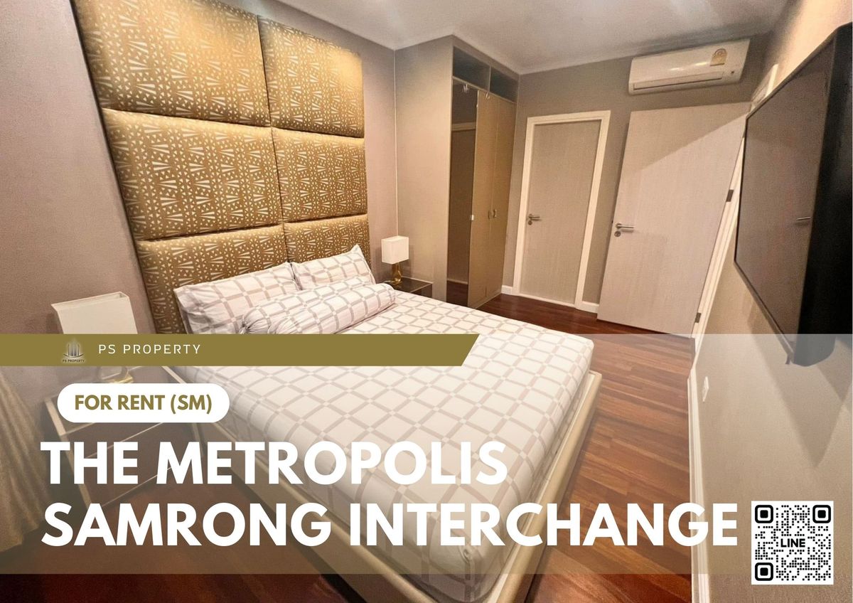 ให้เช่าคอนโดสมุทรปราการ สำโรง : ให้เช่า ✨ The Metropolis Samrong Interchange ✨ ใกล้ BTS สำโรง เฟอร์นิเจอร์ และ เครื่องใช้ไฟฟ้าครบ 