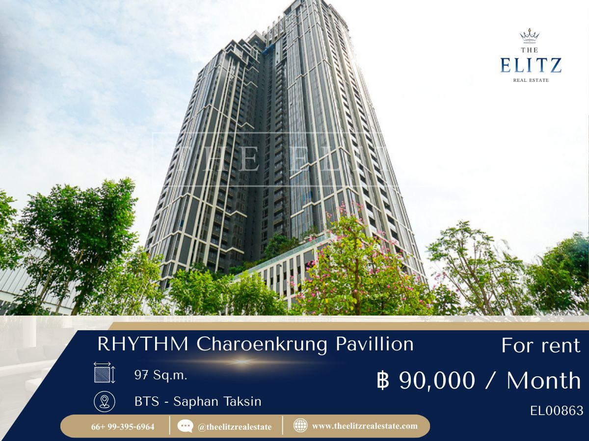 ให้เช่าคอนโดสาทร นราธิวาส : ✨ ห้องสุดปัง RHYTHM Charoenkrung Pavillion โลเคชันหรูใจกลางเจริญกรุง ✔