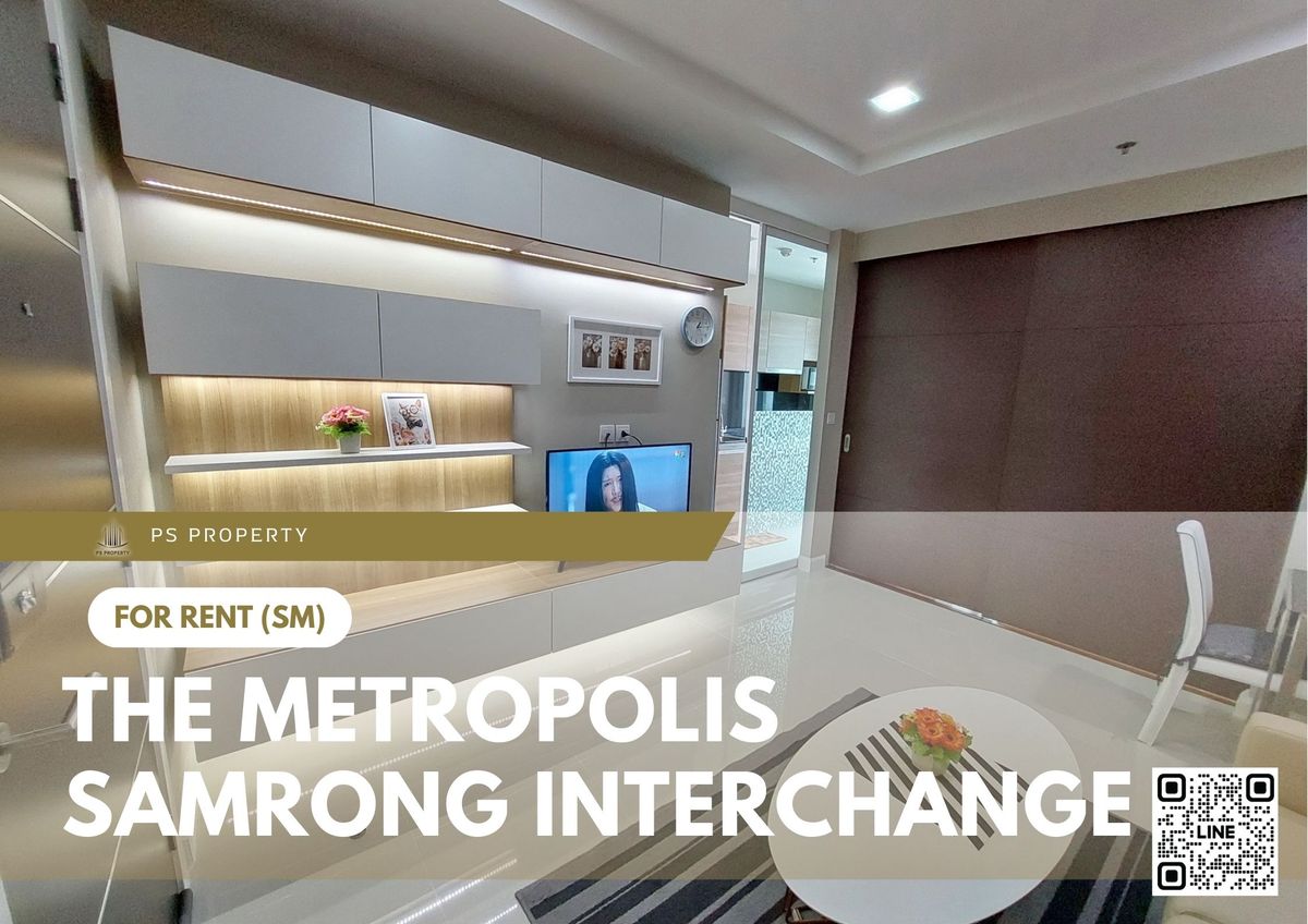 For RentCondoSamut Prakan,Samrong : For rent 📍 The Metropolis Samrong Interchange 📍Convenient transportation, near BTS Samrong, fully furnished and equipped with appliances.