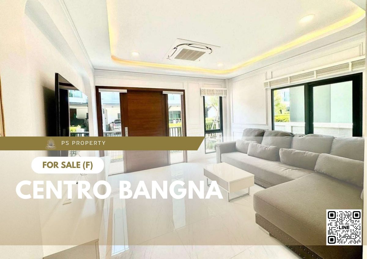 For SaleHouseBangna, Bearing, Lasalle : Single house for urgent sale ✨ Centro Bangna ✨ 4 bedrooms, 5 bathrooms, fully furnished and equipped with appliances