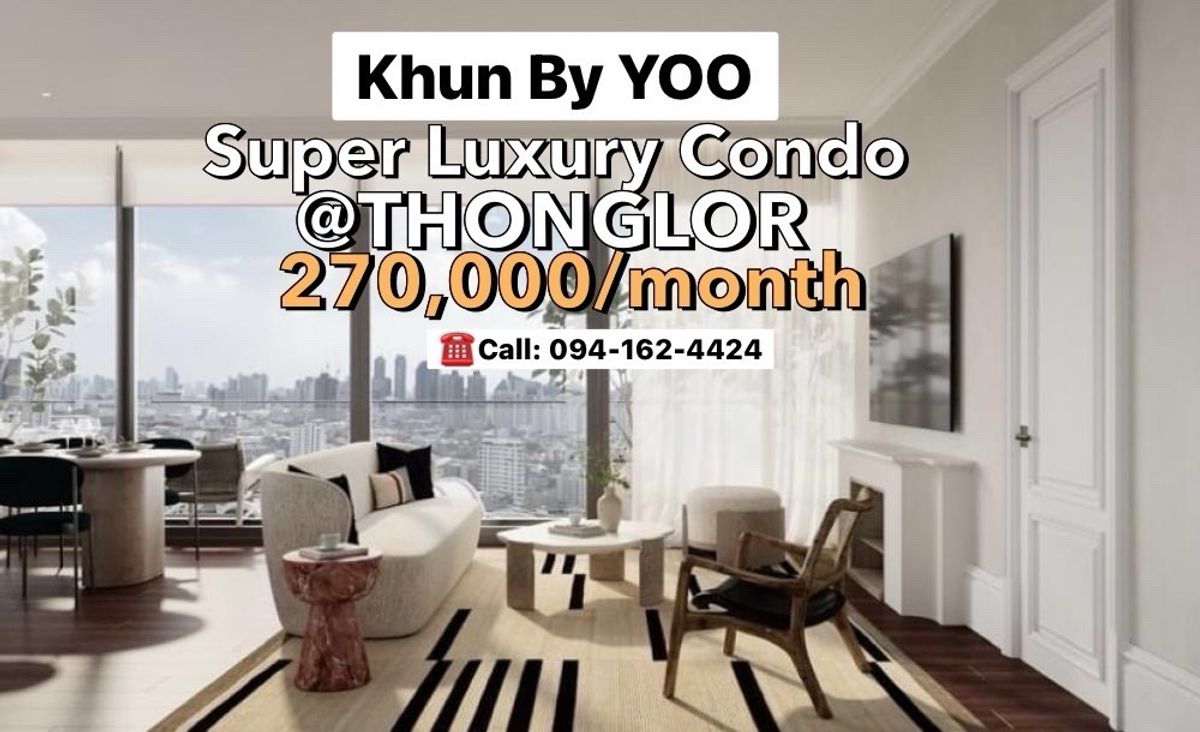 For RentCondoSukhumvit, Asoke, Thonglor : Khun by Yoo ** Rare 3 Bedroom ** Beautiful Corner Unit 270,000/Month ☎️Call/Line: 094-162-4424