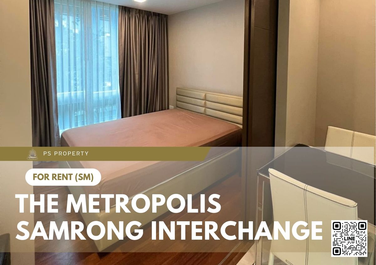 ให้เช่าคอนโดสมุทรปราการ สำโรง : ให้เช่า 📍 The Metropolis Samrong Interchange 📍เดินทางสะดวก ใกล้ BTS สำโรง เฟอร์นิเจอร์ และ เครื่องใช้ไฟฟ้าครบ 