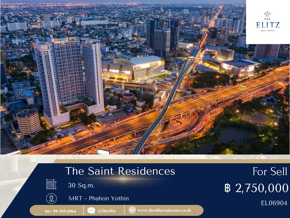 ขายคอนโดลาดพร้าว เซ็นทรัลลาดพร้าว : ✨ The Saint Residences | ห้องใหญ่ วิวโล่ง ทำเล Prime ที่คุณต้องไม่พลาด 💖