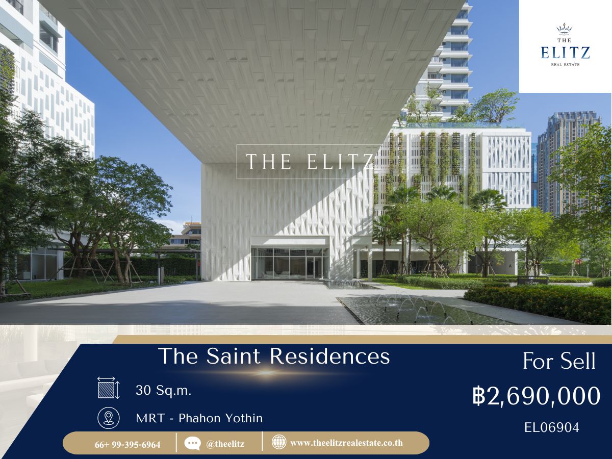 ขายคอนโดลาดพร้าว เซ็นทรัลลาดพร้าว : ✨ The Saint Residences | ห้องใหญ่ วิวโล่ง ทำเล Prime ที่คุณต้องไม่พลาด 💖