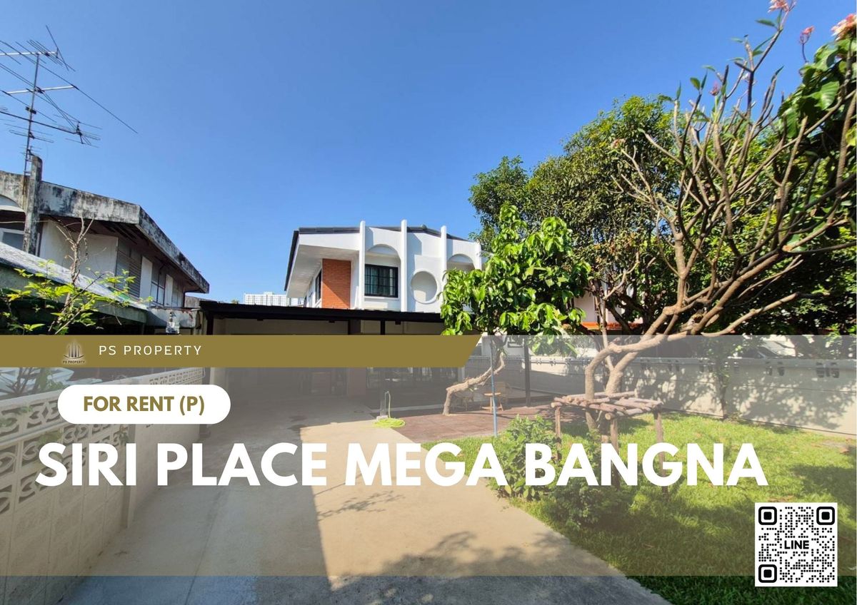 ให้เช่าบ้านสมุทรปราการ สำโรง : บ้านเดี่ยวให้เช่า ✨ Siri Place Mega Bangna ✨ 3 ห้องนอน 4 ห้องน้ำ เฟอร์นิเจอร์ และ เครื่องใช้ไฟฟ้าครบ 