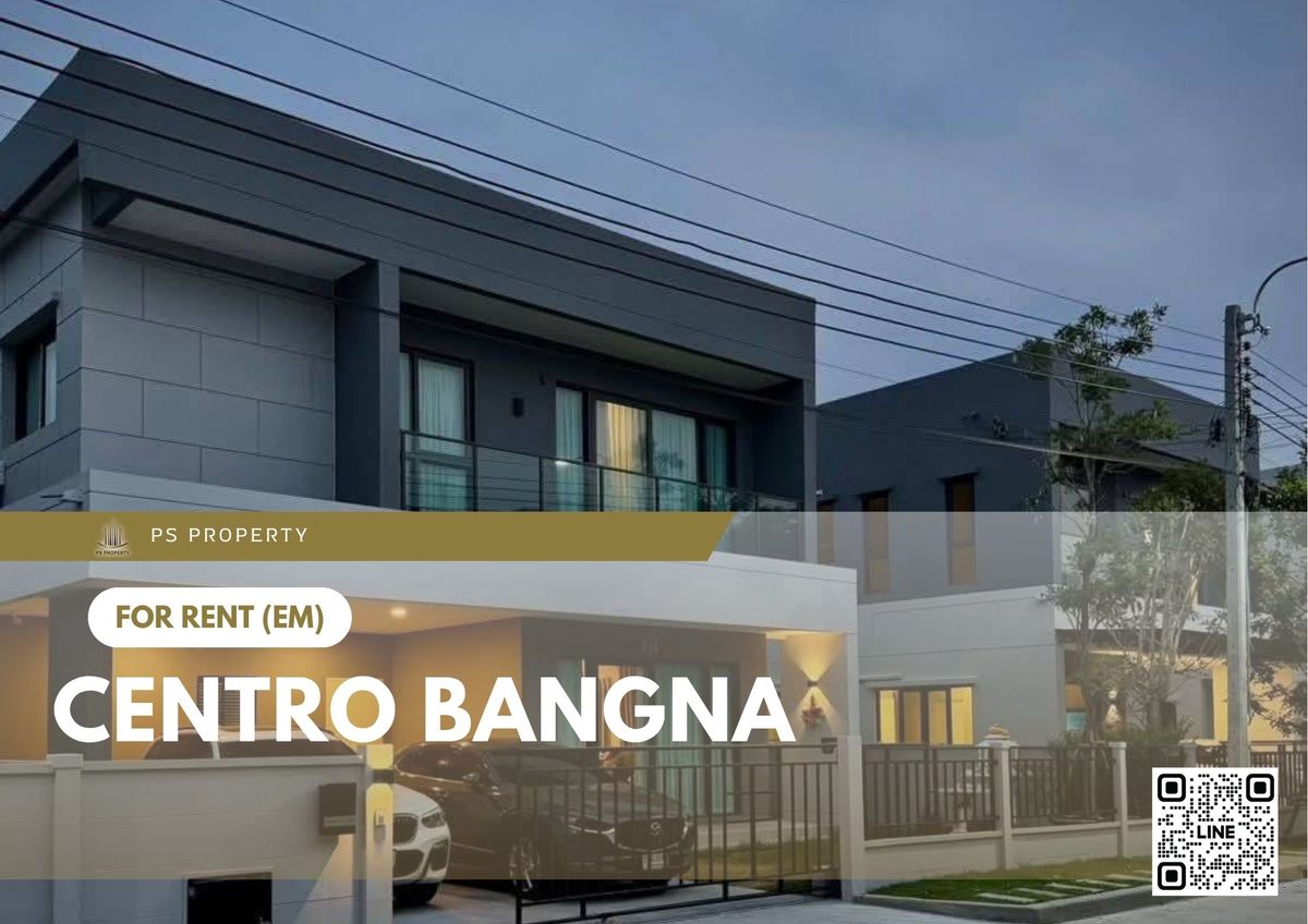 For RentHouseBangna, Bearing, Lasalle : Single house for rent 📍 Centro Bangna 📍 3 bedrooms, 4 bathrooms, fully furnished and equipped with appliances