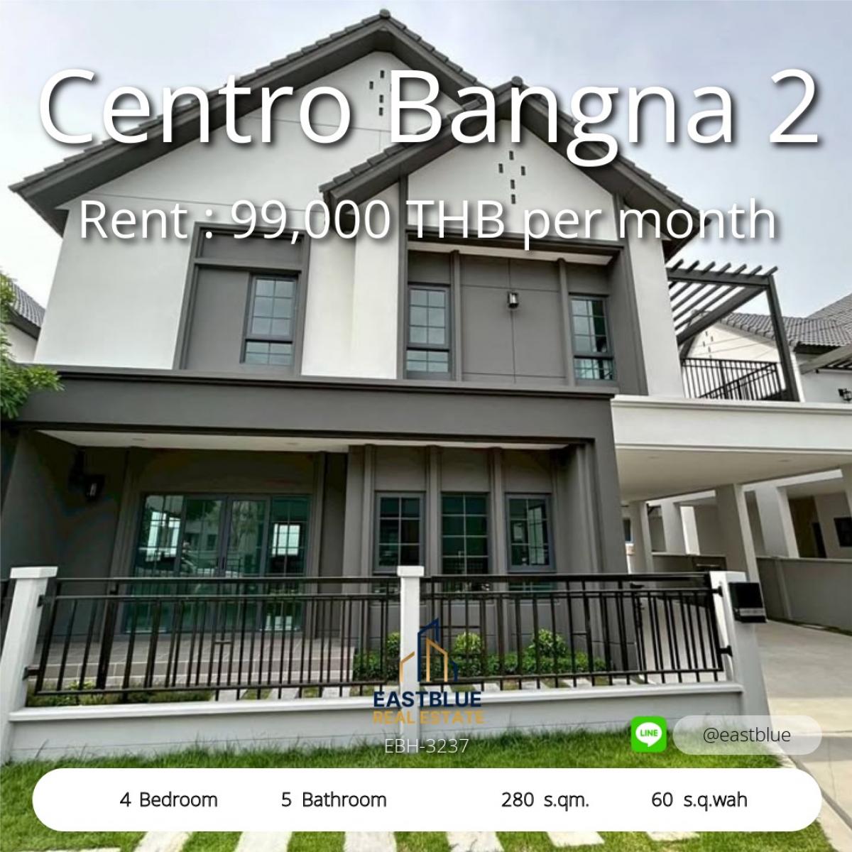 ให้เช่าบ้านบางนา แบริ่ง ลาซาล : บ้านใหม่ Centro Bangna 2 ให้เช่า 4 ห้องนอน 99,000 บาท/เดือน 
New 4-Bedroom House for Rent at Centro Bangna 2, 99,000 THB/month
