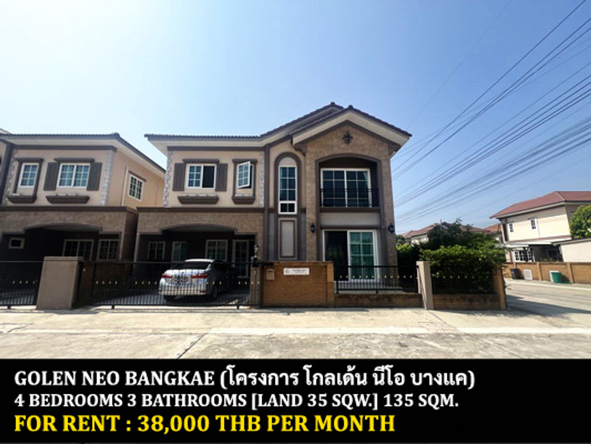 For RentHouseBang kae, Phetkasem : FOR RENT GOLDEN NEO BANGKAE / 4 bedrooms 3 bathrooms / 35 Sqw. 135 Sqm. **38,000** JUST 10 MIN FROM THE MALL BANGKAE
