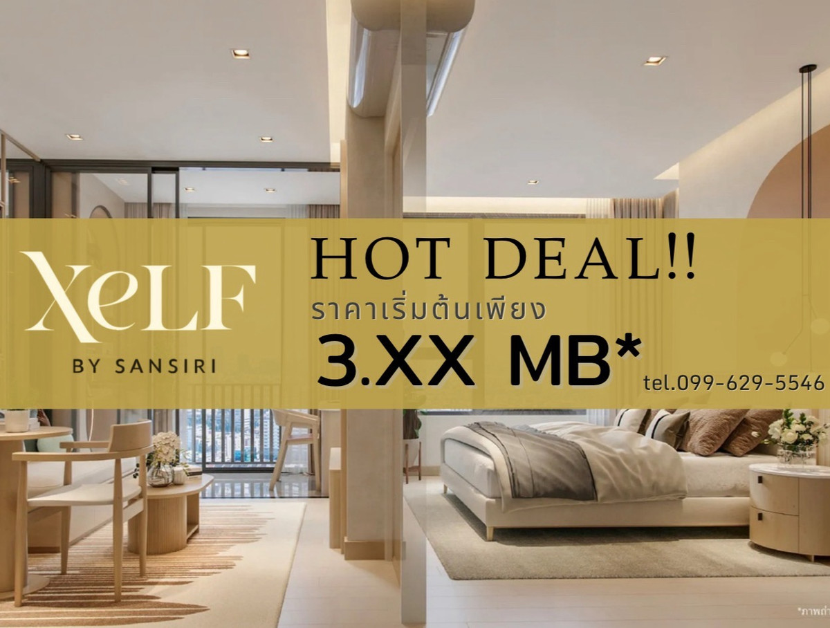 For SaleCondoKhlongtoei, Kluaynamthai : 📍Xelf by sansiri ✨Best price👍🏻 First round VVIP ✨Last room, guaranteed good price 📞 Tel.099-629-5546