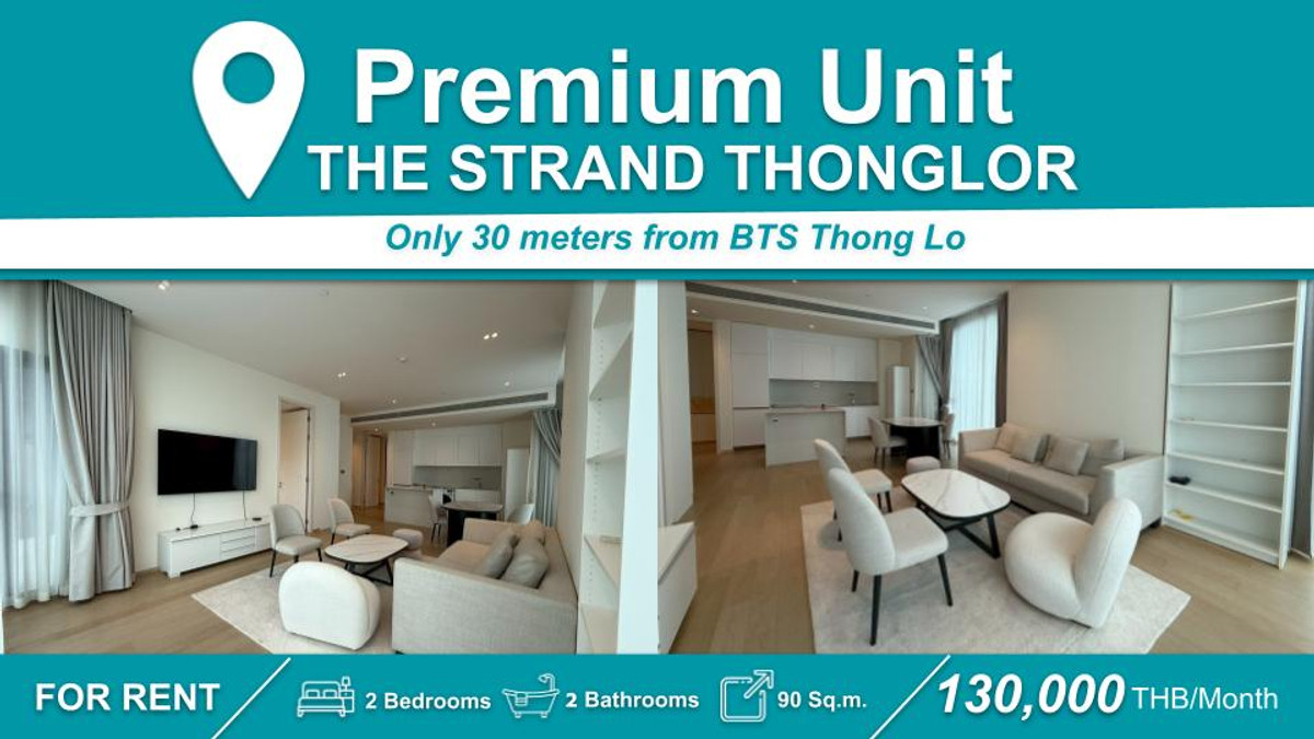 ให้เช่าคอนโดสุขุมวิท อโศก ทองหล่อ : (ปล่อยเช่า) คอนโดระดับ Ultra Luxury I THE STRAND THONGLOR 2-BR เฟอร์+เครื่องใช้ไฟฟ้าครบ พร้อมอยู่ ใกล้ 🚆 BTS ทองหล่อ