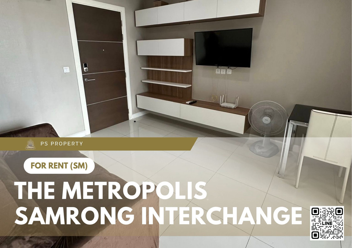 ให้เช่าคอนโดสมุทรปราการ สำโรง : ให้เช่า 🔥 The Metropolis Samrong Interchange 🔥 ใกล้ BTS สำโรง เฟอร์นิเจอร์ และ เครื่องใช้ไฟฟ้าครบ 