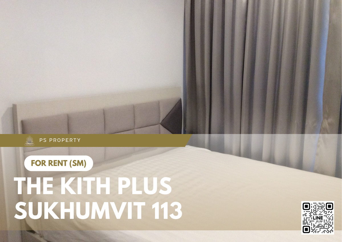 ให้เช่าคอนโดสมุทรปราการ สำโรง : ให้เช่า 🔥 The Kith Plus Sukhumvit 113 🔥 เฟอร์นิเจอร์ และ เครื่องใช้ไฟฟ้าครบ  