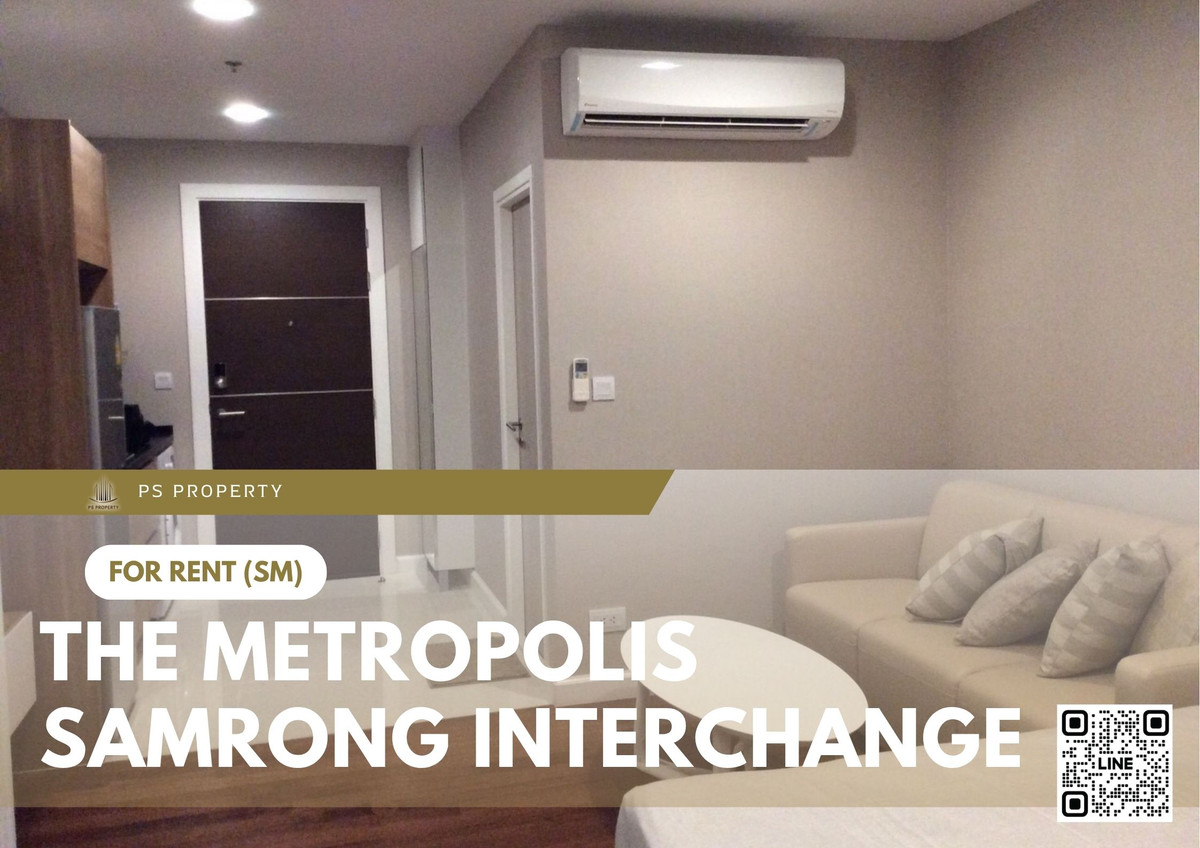 ให้เช่าคอนโดสมุทรปราการ สำโรง : ให้เช่า 📍 The Metropolis Samrong Interchange 📍 เฟอร์นิเจอร์ และ เครื่องใช้ไฟฟ้าครบ ใกล้ BTS สำโรง   