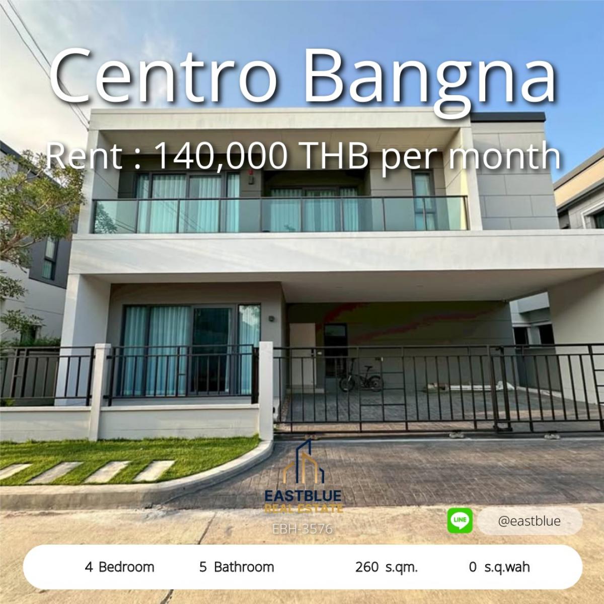 For RentHouseBangna, Bearing, Lasalle : Single house Centro Bangna, 4 bedrooms, 5 bathrooms, area 260 sq m. 
Rent for only 140,000 baht/month, close to every lifestyle you want!