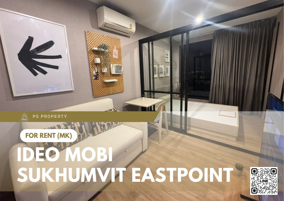 For RentCondoBangna, Bearing, Lasalle : For rent 📍 IDEO Mobi Sukhumvit Eastpoint 📍Near BTS Bangna, fully furnished and equipped with appliances