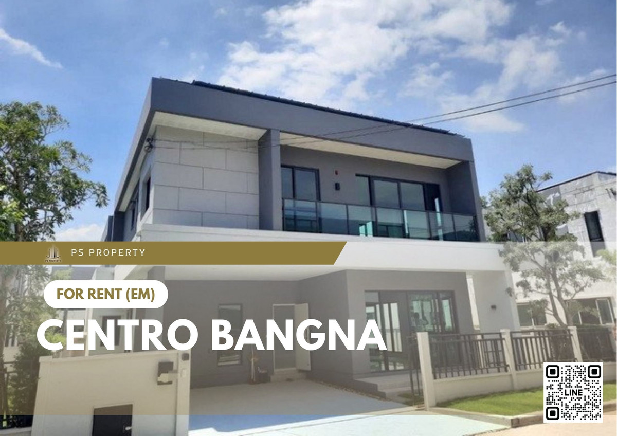 For RentHouseBangna, Bearing, Lasalle : Single house for rent 📍 Centro Bangna 📍 4 bedrooms, 4 bathrooms, fully furnished and equipped with appliances