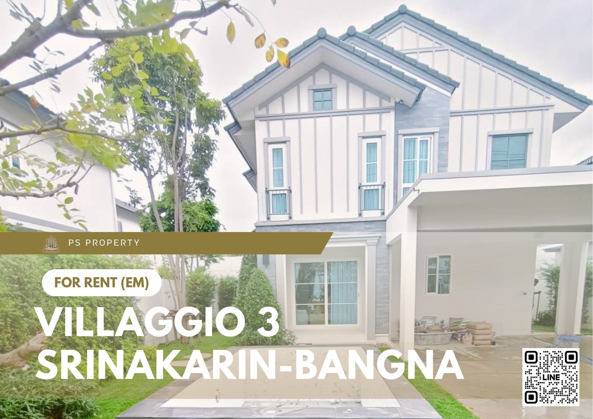 For RentHouseBangna, Bearing, Lasalle : Single house for rent 📍 Villaggio 3 Srinakarin-Bangna 📍 4 bedrooms, 3 bathrooms, fully furnished and equipped with appliances