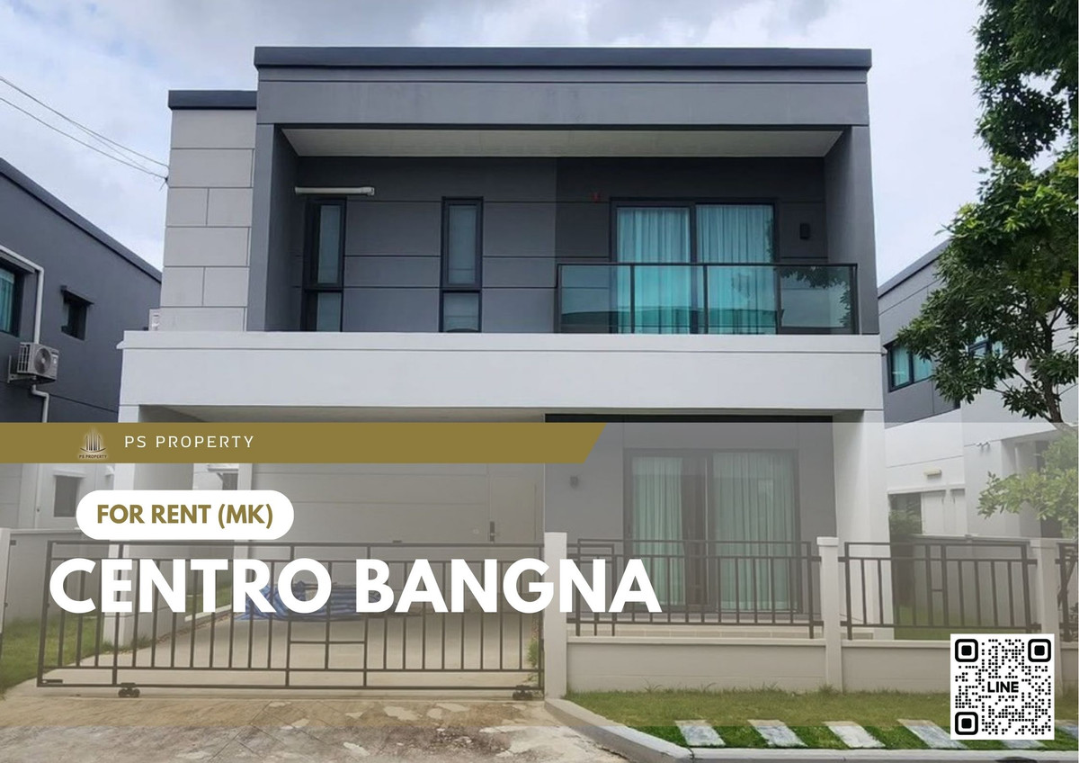 For RentHouseBangna, Bearing, Lasalle : Single house for rent 📍 Centro Bangna 📍 4 bedrooms, 4 bathrooms, fully furnished and equipped with appliances