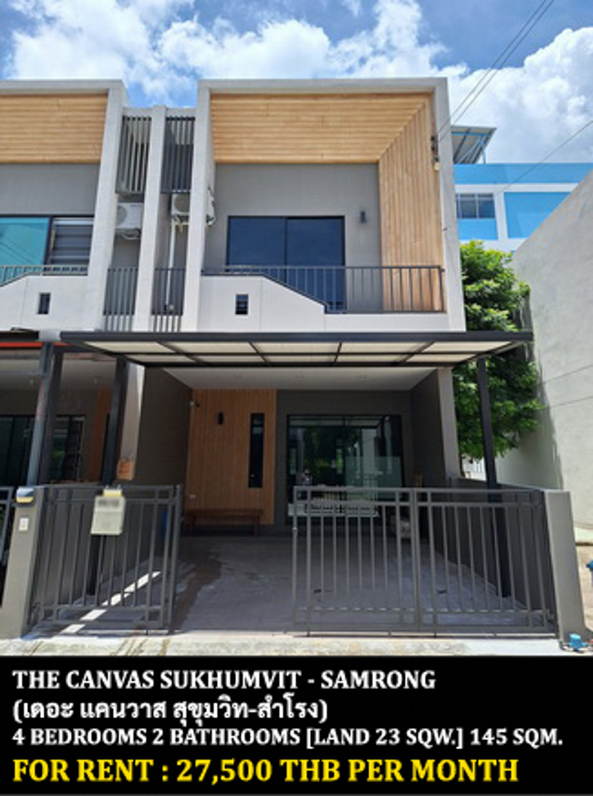 For RentTownhomeSamut Prakan,Samrong : FOR RENT THE CANVAS SUKHUMVIT - SAMRONG / 4 bedrooms 2 bathrooms / 23 Sqw. 145 Sqm. **27,500** CLOSE TO IMPERIAL WORLD SAMRONG