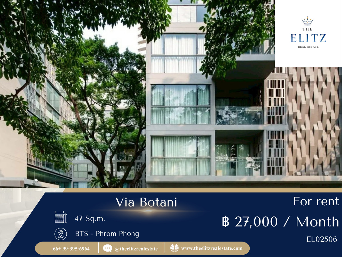 ให้เช่าคอนโดสุขุมวิท อโศก ทองหล่อ : ✨ Via Botani บ้านหลังที่สอง ใจกลางเมือง ชีวิตดีๆ ที่รายล้อมด้วยธรรมชาติ 💕