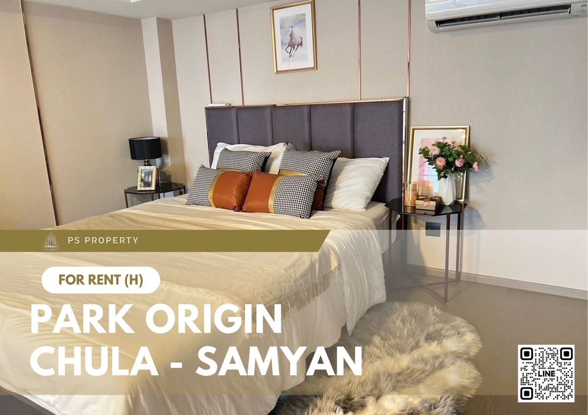 For RentCondoSiam Paragon ,Chulalongkorn,Samyan : For Rent ✨ PARK ORIGIN CHULA - SAMYAN ✨ Fully furnished with appliances, near MRT Samyan.