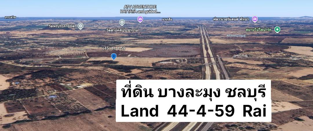 For RentLandPattaya, Bangsaen, Chonburi : Large plot of land for 44-1-59 rai in the heart of Nong Prue-Bang Lamung, Chon Buri
