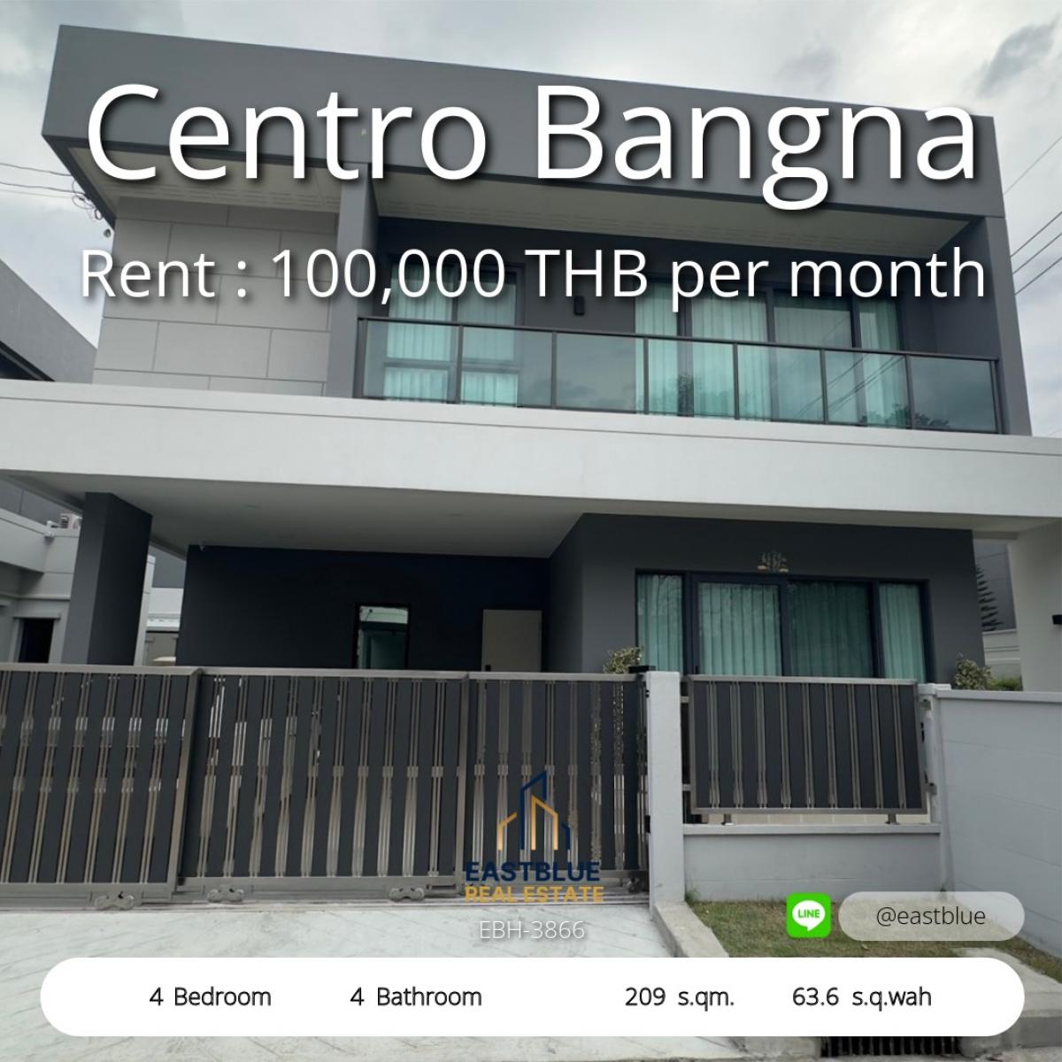 ให้เช่าบ้านบางนา แบริ่ง ลาซาล : 06/02/2026, บ้านใหญ่ 4 ห้องนอน Centro Bangna พร้อมเข้าอยู่ ใกล้ BTS ราคาพิเศษ 
เช่าหรือซื้อได้! บ้านพื้นที่กว้าง 209 ตร.ม. ติดถนนหลัก ทำเลทองบางนา