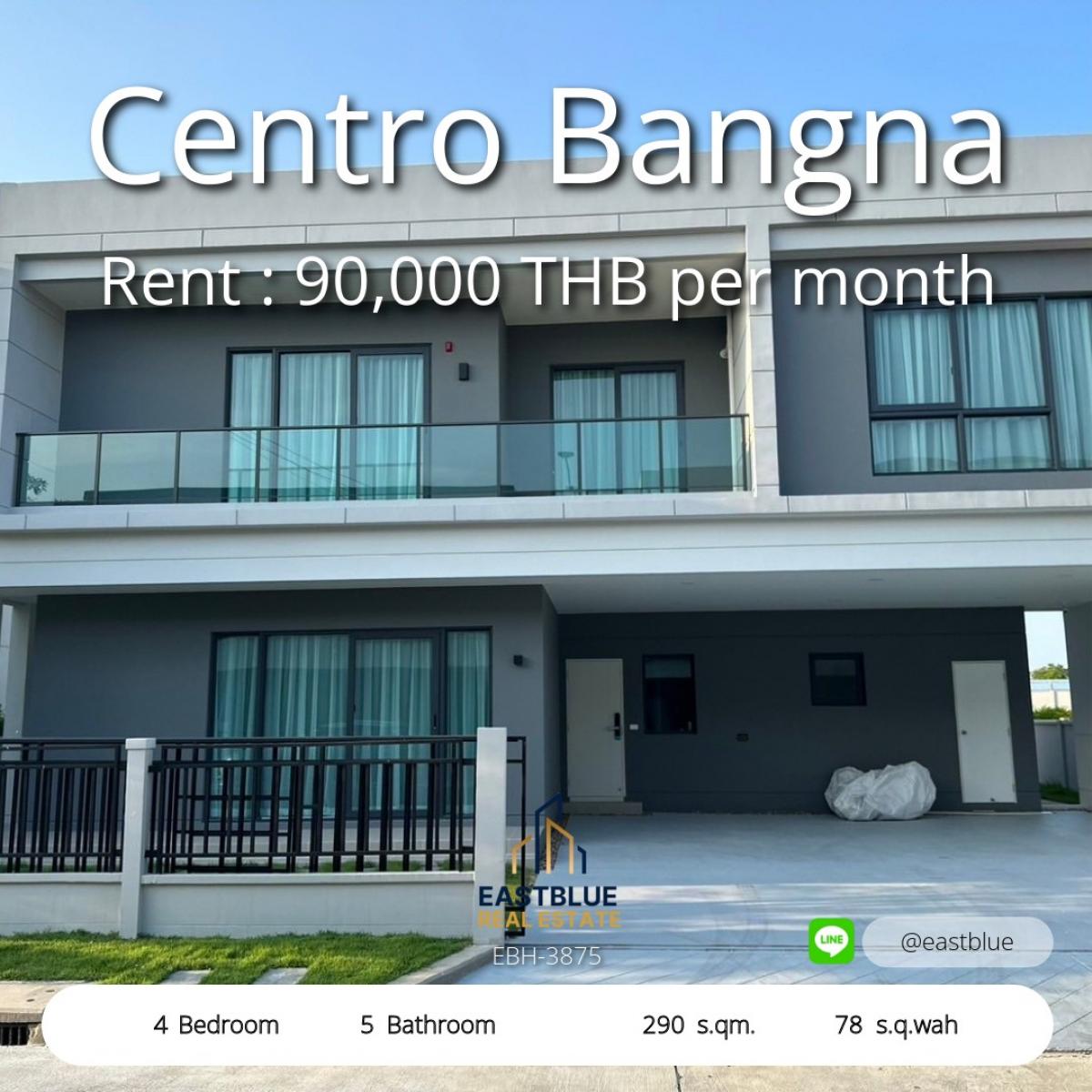 ให้เช่าบ้านบางนา แบริ่ง ลาซาล : 28/02/2026, บ้านเดี่ยวหรู 4 ห้องนอน Centro Bangna พร้อมเข้าอยู่ 
เช่า 90,000 บ./ด. ใกล้ Mega Bangna และโรงเรียนนานาชาติ