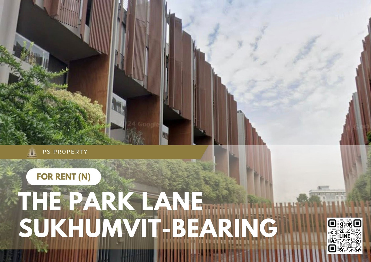 For RentTownhomeBangna, Bearing, Lasalle : Townhouse for rent 🔥 The Park Lane Sukhumvit-Bearing 🔥 4 bedrooms, 4 bathrooms, fully furnished and equipped with appliances.
