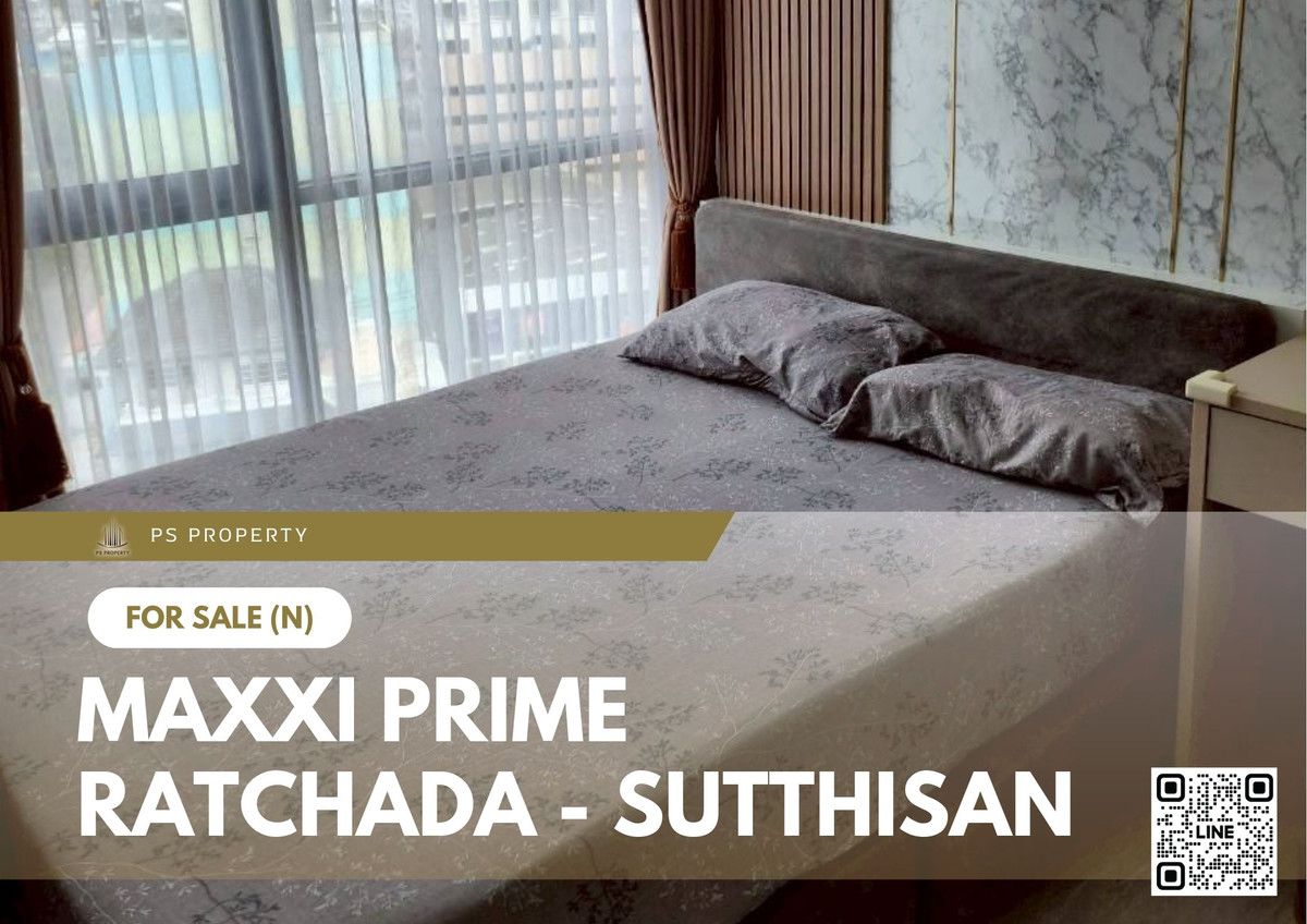 ขายคอนโดรัชดา ห้วยขวาง : ขายด่วน ✨ Maxxi Prime Ratchada - Sutthisan ✨ เพียง 450 เมตรถึง MRT สุทธิสาร ทำเลใจกลางเมือง เดินทางสะดวก