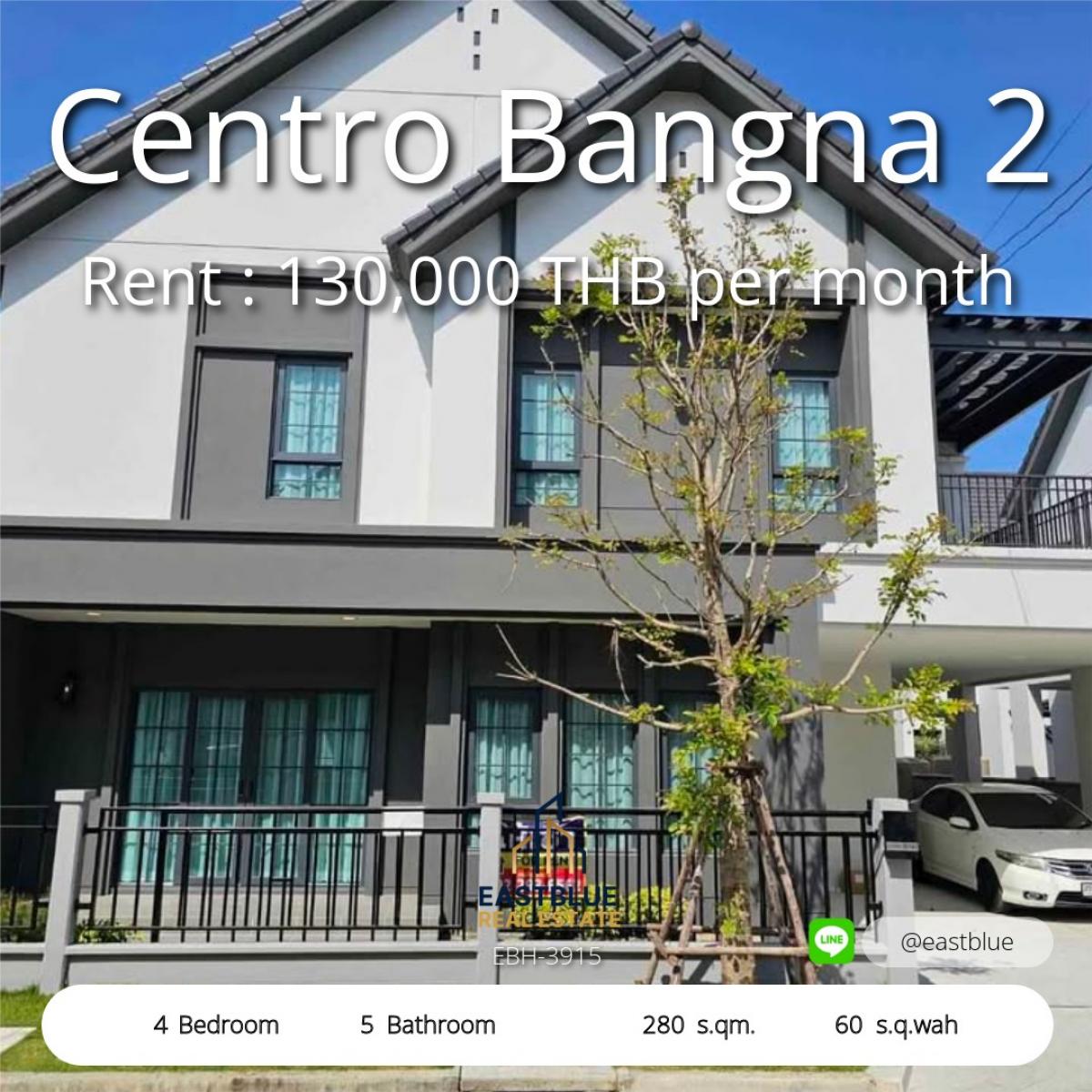 For RentHouseBangna, Bearing, Lasalle : Single house Centro Bangna 2, brand new, 4 bedrooms, fully furnished. 
Rent 130,000 baht/month, near Mega Bangna-expressway. Move in immediately!