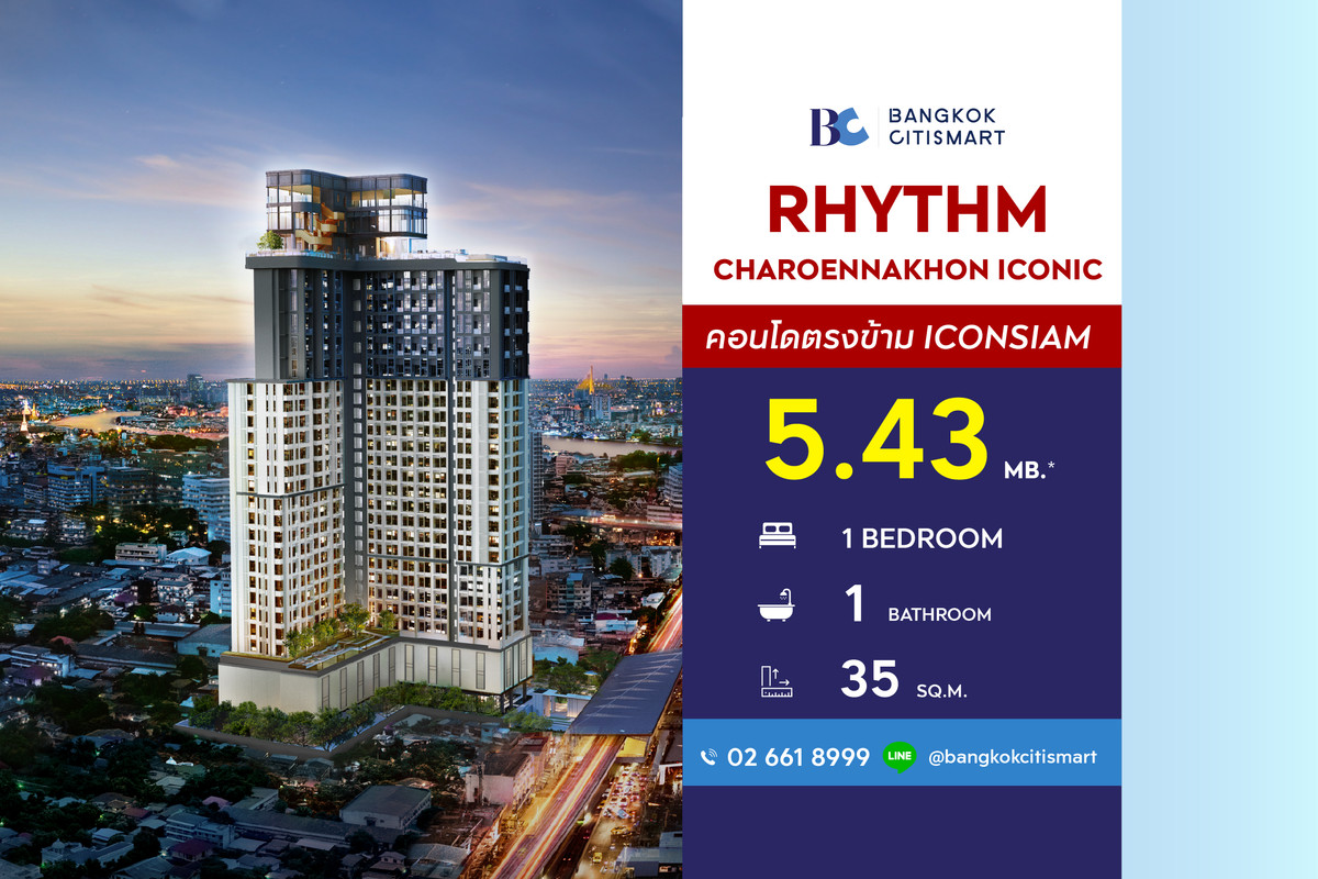 ขายคอนโดวงเวียนใหญ่ เจริญนคร : RHYTHM Charoennakhon Iconic (1 Bed 35 sq.m.) Price 5,430,000 MB.
