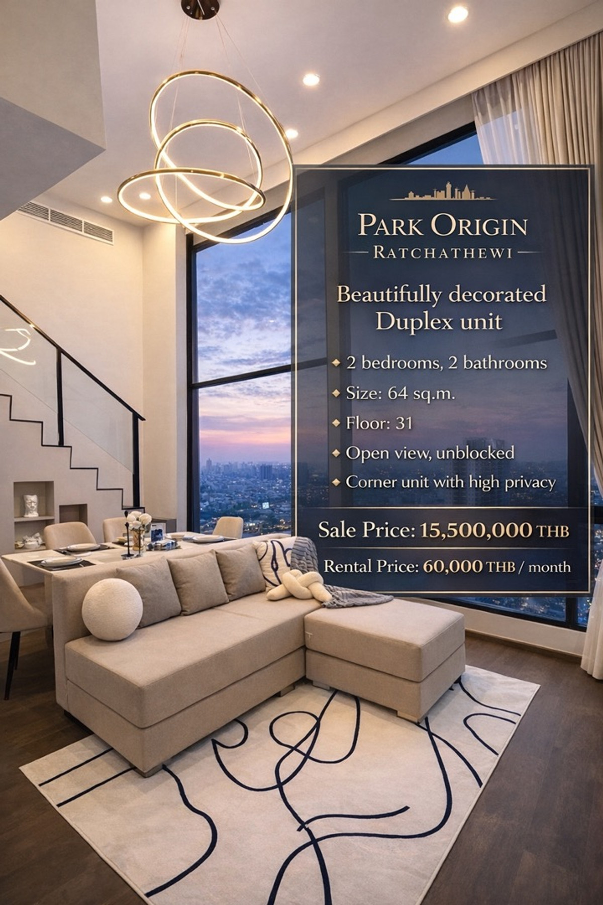 For RentCondoRatchathewi,Phayathai : 🔹PARK ORIGIN RATCHATHEWI 🔹Beautifully decorated Duplex • 2 bedrooms, 2 bathrooms • Size: 64 sq.m.	• Floor: 31 • Open view, unblocked • Corner unit with high privacy