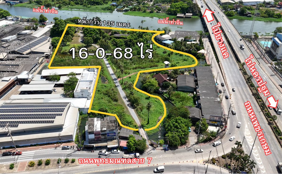ขายที่ดินพุทธมณฑล ศาลายา : ที่ดินเปล่าริมแม่น้ำท่าจีน 16-0-68 ไร่   หน้ากว้างติดแม่น้ำ 135 เมตร  พุทธมณฑลสาย 7  ใกล้ รร นายร้อยสามพราน