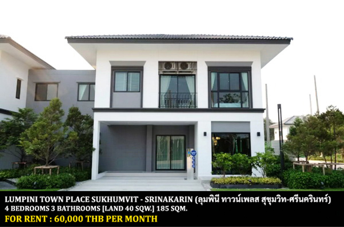 For RentHouseBangna, Bearing, Lasalle : FOR RENT LUMPINI TOWN PLACE SUKHUMVIT - SRINAKARIN / 4 bedrooms 3 bathrooms / 40 Sqw. 180 Sqm. **60,000** CLOSE TO MRT SI DAN STATION