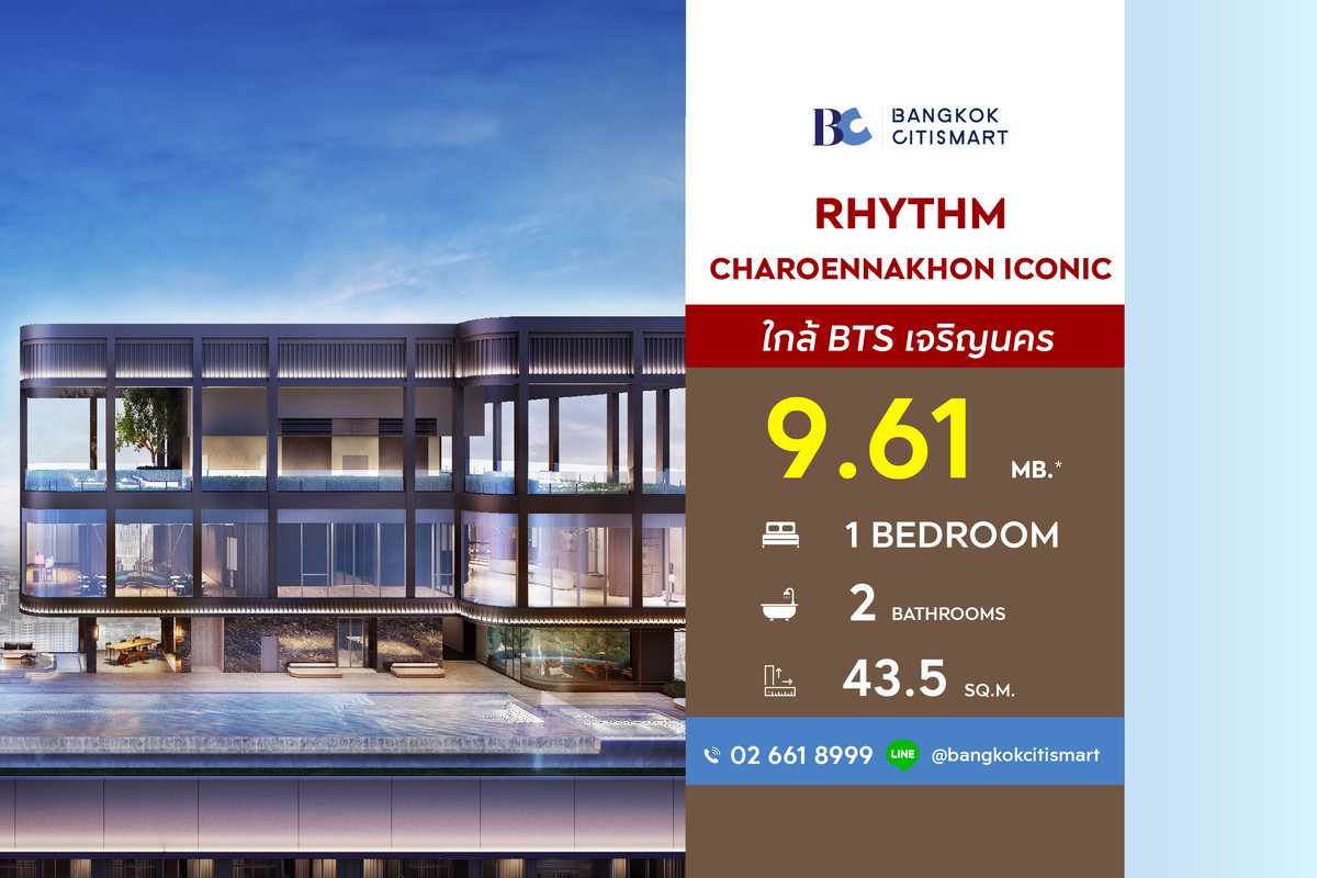 ขายคอนโดวงเวียนใหญ่ เจริญนคร : RHYTHM Charoennakhon Iconic (1 Bed 43.5 sq.m.) Price 9,610,000 MB.