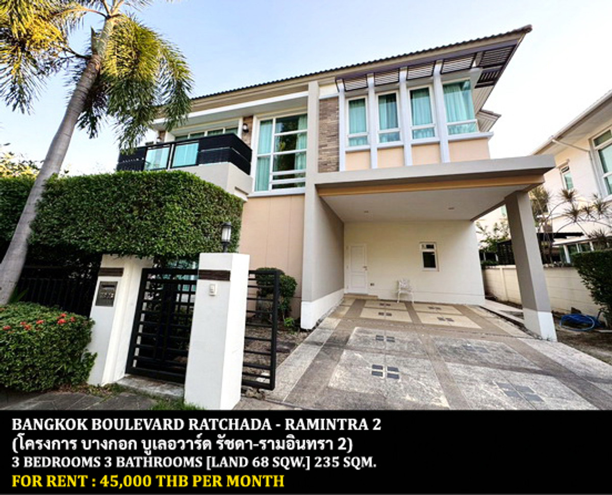 For RentHouseNawamin, Ramindra : FOR RENT BANGKOK BOULEVARD RATCHADA - RAMINTRA 2 / 3 bedrooms 3 bathrooms / 68 Sqw. 235 Sqm. **45,000** CLOSE TO FASHION ISLAND MALL