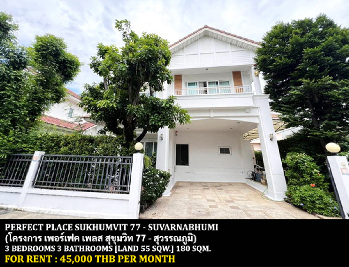 For RentHouseLadkrabang, Suwannaphum Airport : FOR RENT PERFECT PLACE SUKHUMVIT 77 - SUVARNABHUMI / 3 bedrooms 3 bathrooms / 55 Sqw. 180 Sqm. **45,000** CLOSE TO THE PASEO MALL LADKRABANG