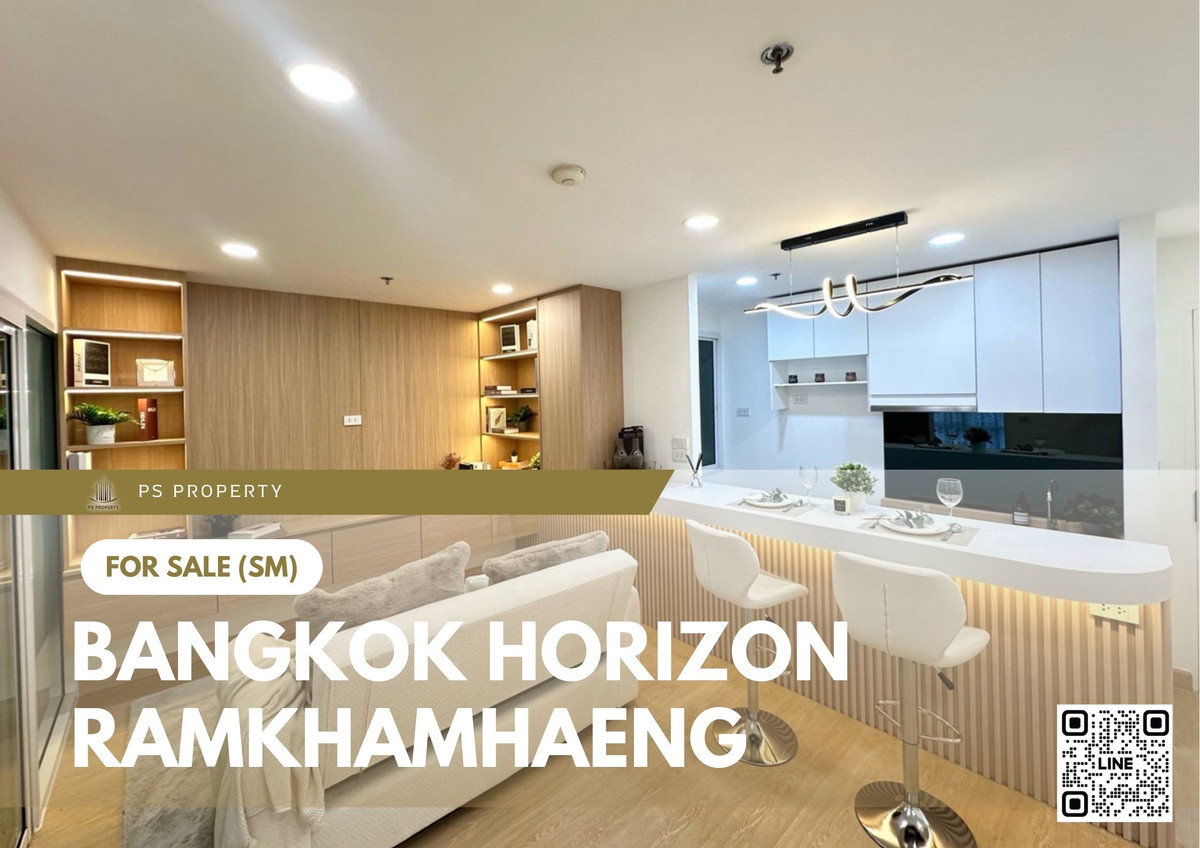 ขายคอนโดเสรีไทย-นิด้า : ขายด่วน 📍 Bangkok Horizon Ramkhamhaeng 📍 ใกล้รถไฟฟ้า BTS สายสีเหลือง