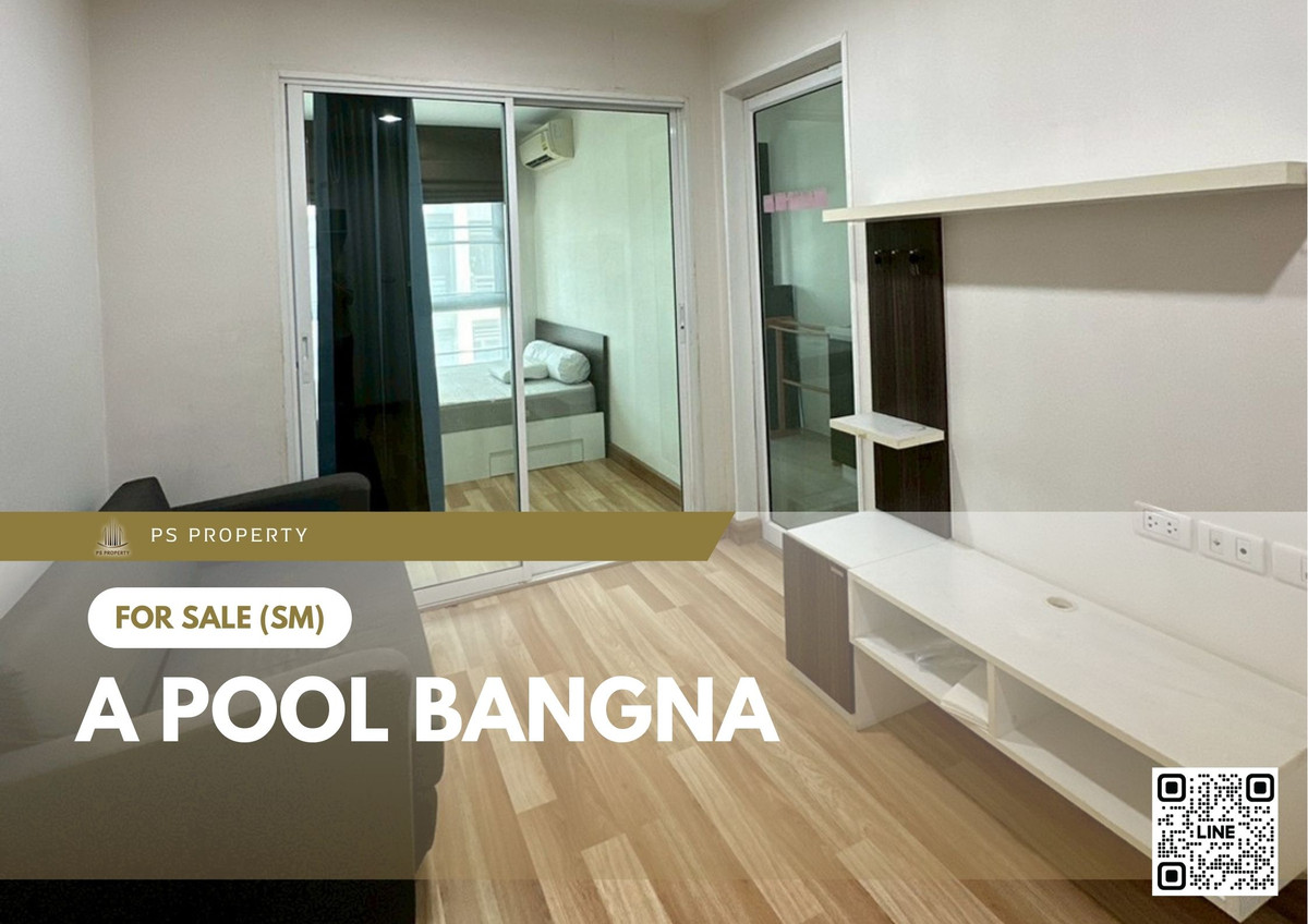 For SaleCondoBangna, Bearing, Lasalle : Urgent Sale ✨ A Pool Bangna ✨ Fully furnished and equipped with appliances. Near BTS Bangna.