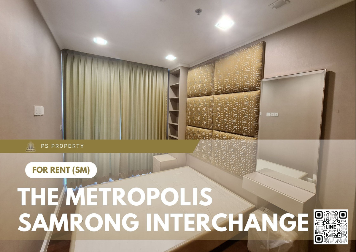 For RentCondoSamut Prakan,Samrong : For Rent ✨ The Metropolis Samrong Interchange ✨ 2 Bedrooms, Fully Furnished and Equipped. Next to BTS Samrong.