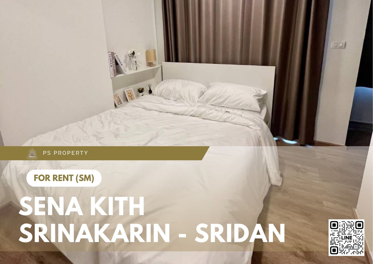 For RentCondoSamut Prakan,Samrong : For Rent ✨ Sena Kith Srinakarin - Sridan ✨ Fully furnished with appliances. Near MRT Sridan.