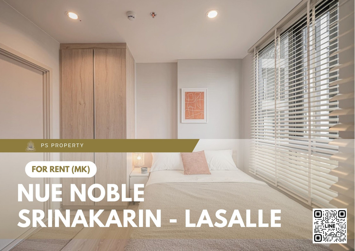 ให้เช่าคอนโดพัฒนาการ ศรีนครินทร์ : ให้เช่า ✨ Nue Noble Srinakarin - Lasalle ✨ เฟอร์นิเจอร์ และ เครื่องใช้ไฟฟ้าครบ ใกล้ MRT ศรีลาซาล